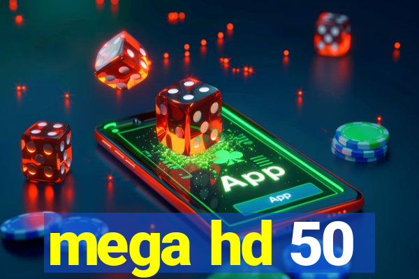 mega hd 50